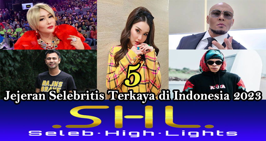 5 Jejeran Selebritis Terkaya di Indonesia 2023