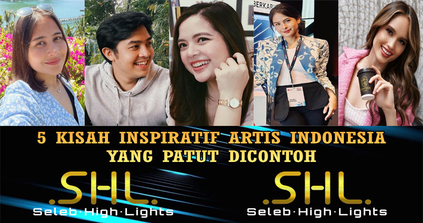 5 Kisah Inspiratif Artis Indonesia Yang Patut Di Contoh