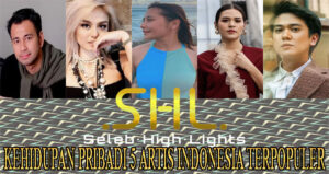 Kehidupan Pribadi 5 Artis Indonesia Terpopuler