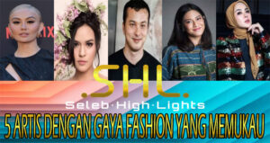 5 Artis Dengan Gaya Fashion Yang Memukau