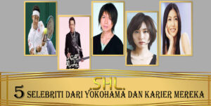 5 Selebriti Dari Yokohama