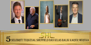 5 Selebriti Terkenal Sheffield