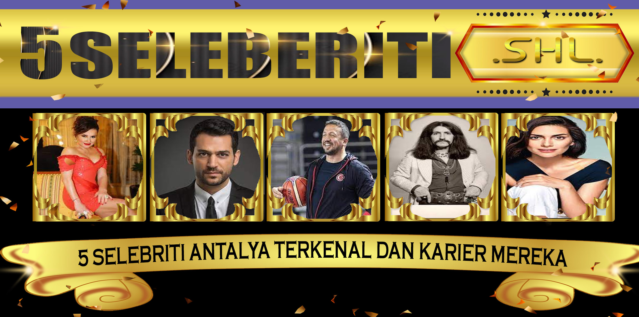 5 Selebriti Antalya Terkenal