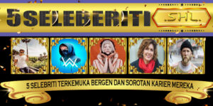 5 Selebriti Terkemuka Bergen