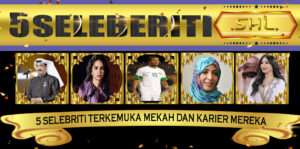 5 Selebriti Terkemuka Mekah