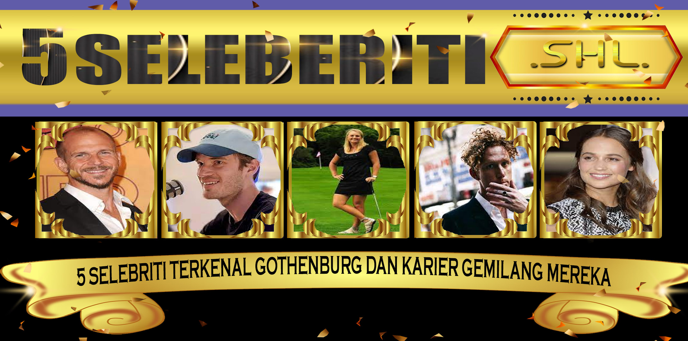 5 Selebriti Terkenal Gothenburg