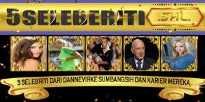 5 Selebriti dari Dannevirke