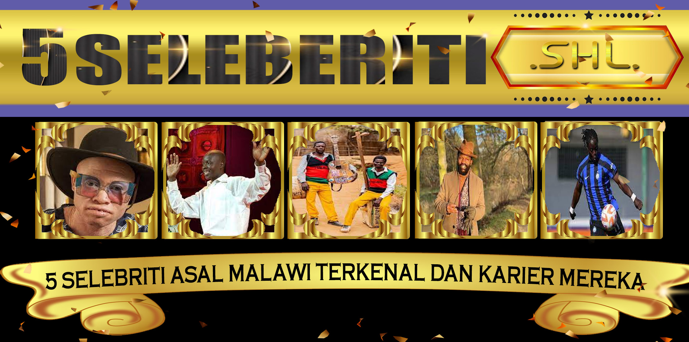 5 Selebriti Asal Malawi