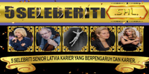 5 Selebriti Senior Latvia