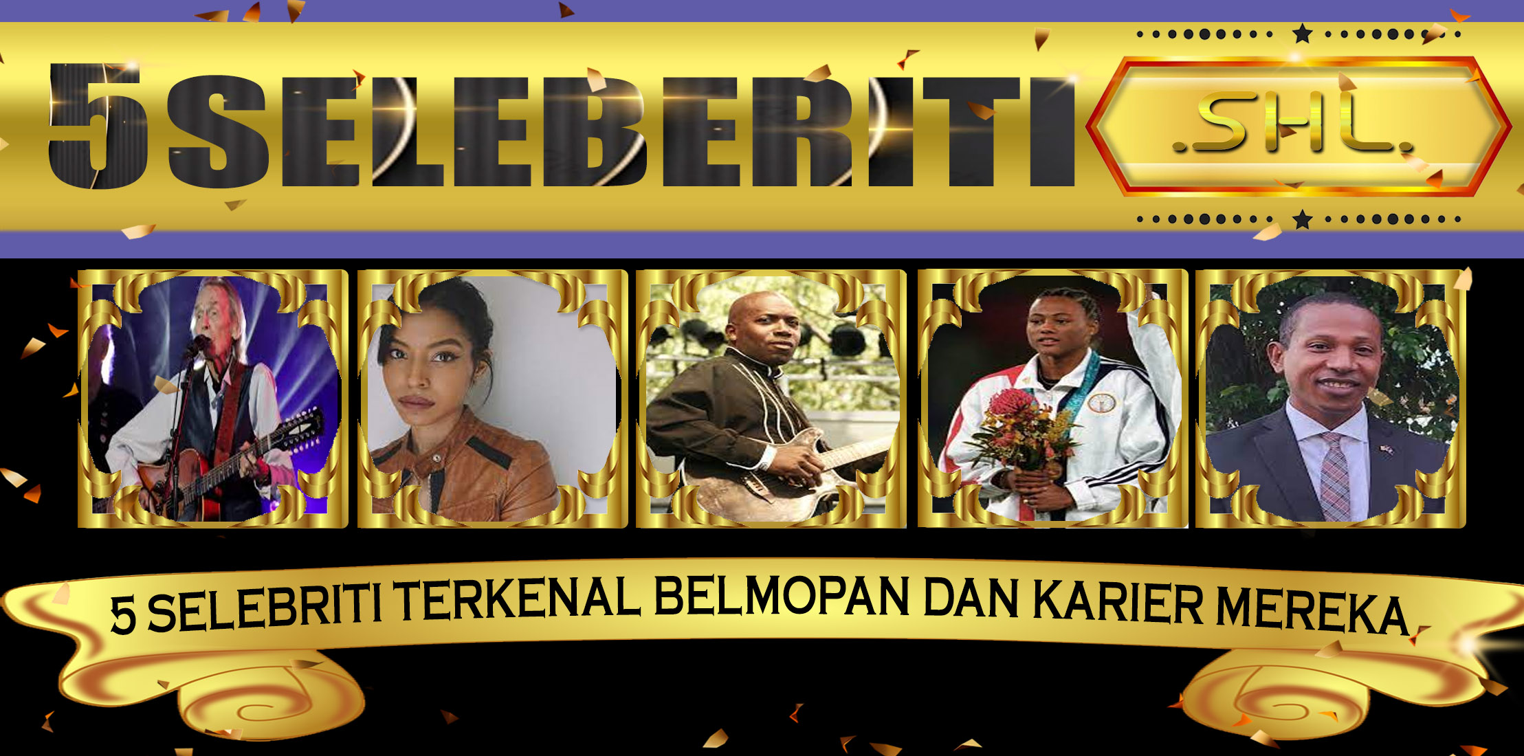 5 Selebriti Terkenal Belmopan