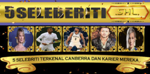 5 Selebriti Terkenal Canberra