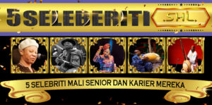 5 Selebriti Mali Senior