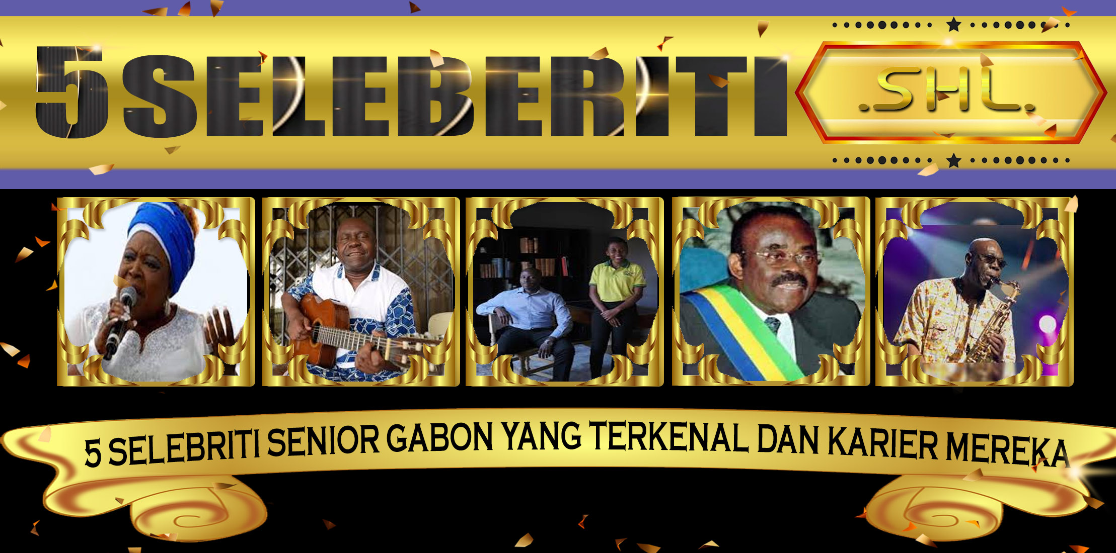 5 Selebriti Senior Gabon