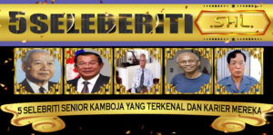 5 Selebriti Senior Kamboja