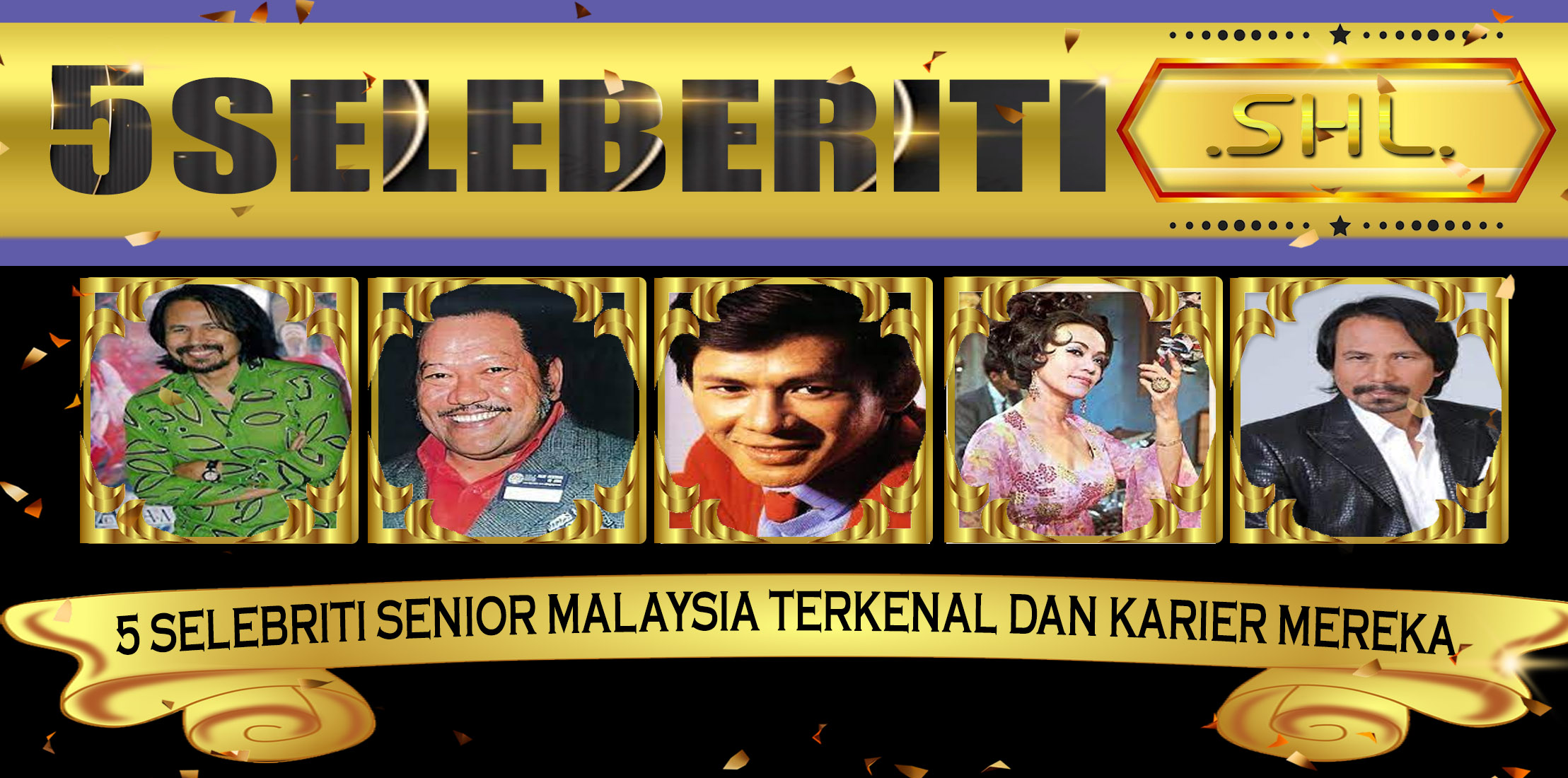 5 Selebriti Senior Malaysia