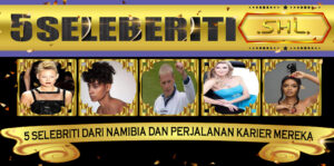 5 Selebriti dari Namibia