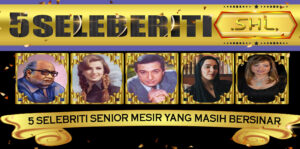 5 Selebriti Senior Mesir yang Masih Bersinar