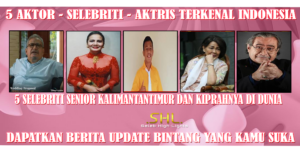 5 Selebriti Senior KalimantanTimur